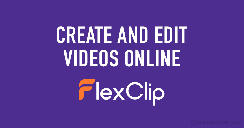Create and Edit Videos Online with FlexClip